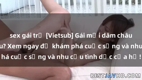 sex gái trẻ [Vietsub] Gái mại dâm châu Á hấp dẫn đến đâu? Xem ngay để khám phá cuộc sống và nhu cầu tình dục của họ!