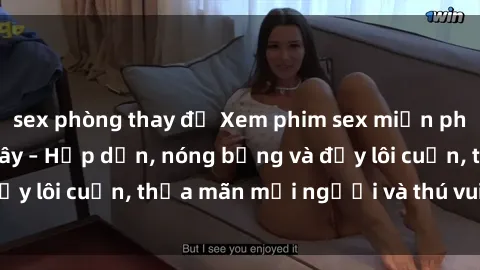 sex phòng thay đồ Xem phim sex miễn phí online ngay tại đây – Hấp dẫn, nóng bỏng và đầy lôi cuốn, thỏa mãn mọi người và thú vui của bạn!