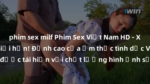 phim sex milf Phim Sex Việt Nam HD - Xem ngay và không giới hạn! Đỉnh cao của ẩm thực tình dục Việt Nam được tái hiện với chất lượng hình ảnh sắc nét. Hãy thưởng thức ngay!